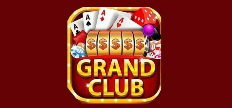 Grand Club – Cổng game đổi thưởng tuyệt vời nhất khu vực châu Á