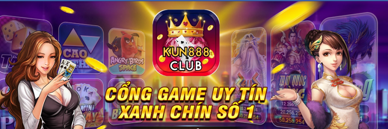 Kun888 Club – Sân chơi đổi thưởng thế hệ mới
