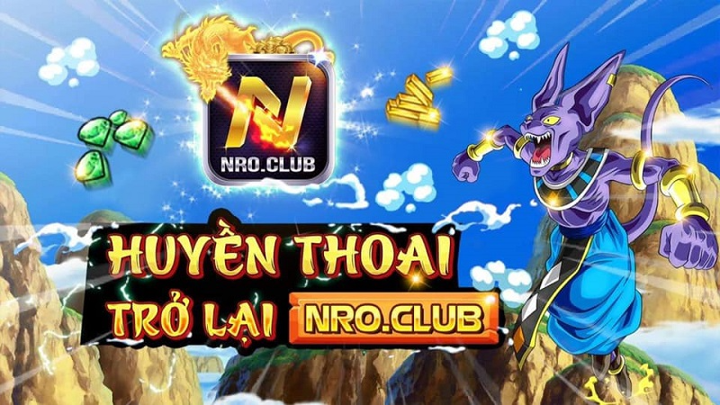 Nro Club – Game bài nạp rút siêu nhanh, săn hũ không giới hạn