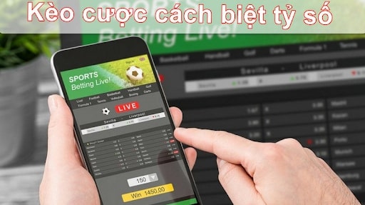 Kèo tỷ số cách biệt là gì? Khám phá bí kíp chơi nâng cao tỉ lệ thắng